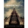Immortality (Stephen Cave)(Pevná)