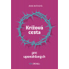 Krížová cesta pre uponáhľaných