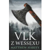 Vlk z Wessexu - Harffy Matthew
