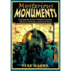 Mysterious Monuments: Encyclopedia of Secret Illuminati Designs, Masonic Architecture, and Occult Places