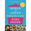 Bored of Lunch Healthy Slow Cooker: Even Easier - Nathan Anthony