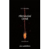 Předávání ohně / Co ti táta neřekl - Peter Podlesný