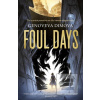 Foul Days : Book One of…