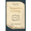 Benjamin's Crossing - Jay Parini