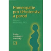 Homeopatie pro těhotenství a porod - Richard Moskowitz