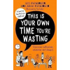 This Is Your Own Time You´re Wasting - Adam Parkinson