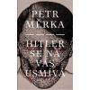 Hitler se na vás usmívá - Měrka Petr