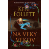 Kingsbridge: Na veky vekov - Ken Follett - online doručenie