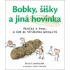 Bobky, šišky a jiná hovínka nv. - Nicola Davies