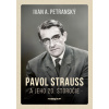 Pavol Strauss a jeho 20. storočie - Ivan A. Petranský