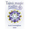 Tajná magie rostlin - Cunningham Scott