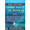 Dobrý pocit ze života a všechno ostatní vám bude přidáno! - Esther Hicks, Jerry Hicks