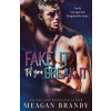 Fake It Til You Break It