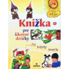 Knižka pre šikovné detičky - Hry, hádanky, básničky