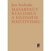Masarykův realismus a filosofie pozitivismu