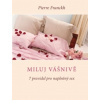 Miluj vášnivě - 7 pravidel pro naplněný sex - Pierre Franckh