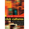 Club Cultures - Sarah Thornton