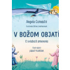 V Božom objatí - Comastri Angelo