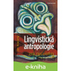 E-kniha Lingvistická antropologie - Jan Pokorný
