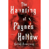 The Haunting of Paynes Hollow - Kelley Armstrong