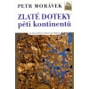 Zlaté doteky pěti kontinentů - Petr Morávek