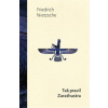 Tak pravil Zarathustra - Nietzsche Friedrich