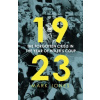 1923 - The Forgotten Crisis in the Year of Hitler's Coup