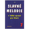 Slavné melodie v lehké úpravě pro klavír 7. díl