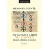 Jak se psaly dějiny ve 13. století - Bernard Guenée