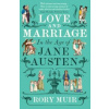 Love and Marriage in the Age of Jane Austen