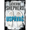 Uspávač - Shepherd Catherine