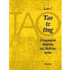 Tao te ťing: O tajemství hlubším než hlubina sama (6. vydání) - Lao-c’
