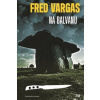 Na balvanu - Vargas Fred