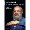 O češtině s Karlem Olivou - Karásková Ivana, Oliva Karel