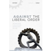 Against the Liberal Order