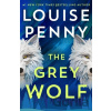 The Grey Wolf - Louise Penny