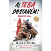 Aj Teba dostanem