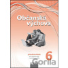Občanská výchova 6 Příručka učitele - Dagmar Janošková, Monika Ondráčková, Dagmar Čábalová
