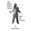 The Black Man's Guide Out of Poverty: For Black Men Who Demand Better