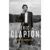 Eric Clapton – Autobiografia - Clapton Eric