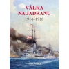 Válka na Jadranu 1914 - 1918 - Jelínek Milan