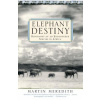 Elephant Destiny: Biography of an Endangered Species in Africa