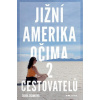 Jižní Amerika očima 2 cestovatelů