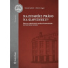 Najstaršie právo na Slovensku? - Tomáš Gábriš