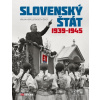Slovenský štát 1939–1945 - Kolektiv autorů