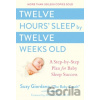 Twelve Hours Sleep by Twelve Weeks - Suzy Giordano