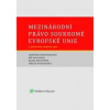 Mezinárodní právo soukromé Evropské unie - Naděžda Rozehnalová, Jiří Valdhans, Tereza Kyselovská, Klára Drličková