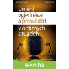 E-kniha Umění vyjednávat a přesvědčit v obtížných situacích - Matthias Schranner