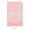 Motherhood - Helen Simpson
