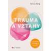 Trauma a vztahy Léčivá síla je v našich vztazích - König Verena